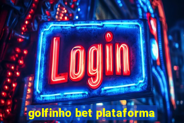 golfinho bet plataforma